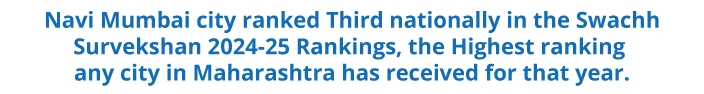 Navi Mumbai 3rd Rank in Swachh Survekshan 2024-25 Rankings