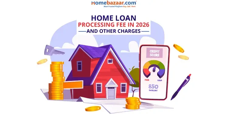 Home Loan Processing Fee in 2026 and Other Charges