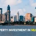 Is Property Investment In Mumbai Worth It