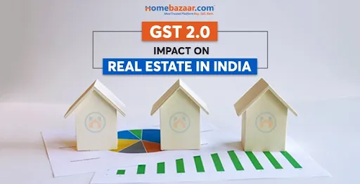 GST 2.0 Impact On Real Estate In India