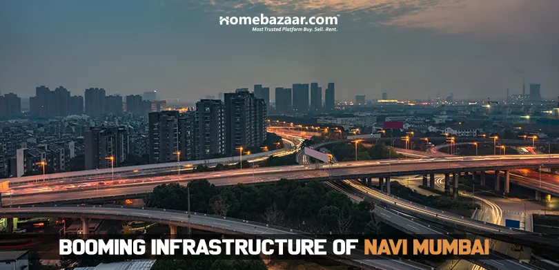 Areas To Live In Navi Mumbai - Booming Infrastructure of Navi Mumbai