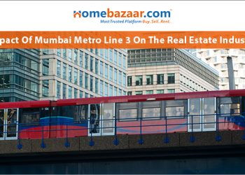 mumbai metro line 3- Impact Of Mumbai Metro Line 3 On The Real Estate Industry