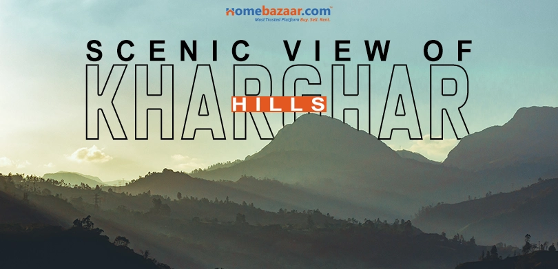 Navi Mumbai property rates- Scenic view of Kharghar Hills