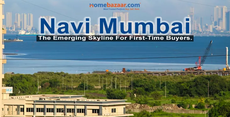 Navi Mumbai - The Emerging Skyline For First-Time Buyers.