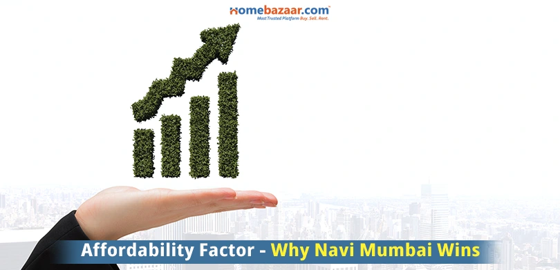properties in Navi Mumbai- Affordability Factor - Why Navi Mumbai Wins