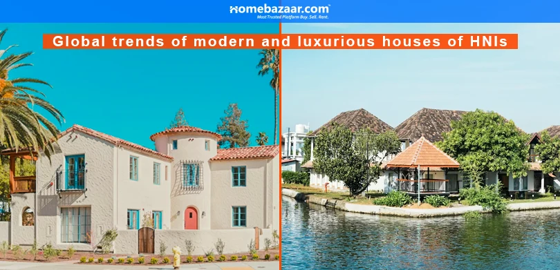 Global trends of modern and luxurious houses of HNIs