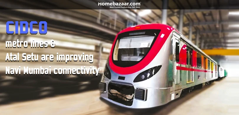 cidco navi mumbai - CIDCO metro lines and Atal Setu are improving Navi Mumbai connectivity