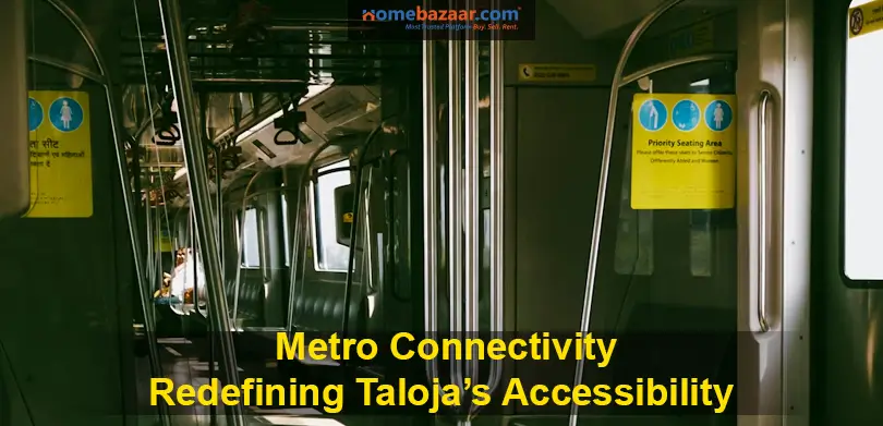 Taloja Navi Mumbai- Metro connectivity redefining Taloja’s accessibility