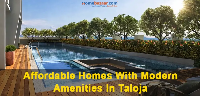 Taloja Navi Mumbai- Affordable homes with modern amenities in Taloja