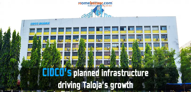 Taloja Navi Mumbai- CIDCO’s planned infrastructure driving Taloja’s growth