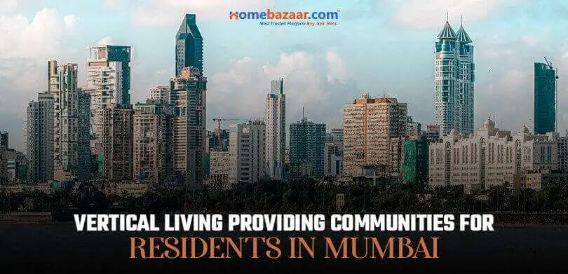 Tallest residential tower in Mumbai- Vertical Living Providing Communities For Residents In Mumbai