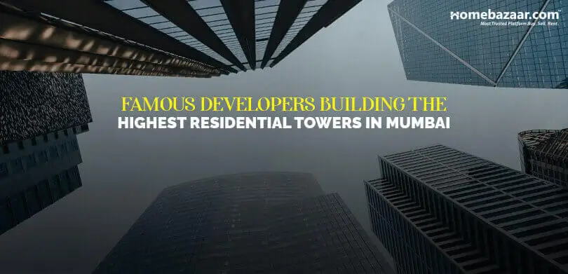 Tallest residential tower in Mumbai- Famous Developers Building The Highest Residential Towers In Mumbai