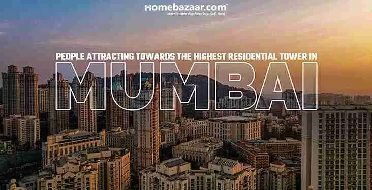 Tallest residential tower in Mumbai- People Attracting Towards The Highest Residential Tower In Mumbai