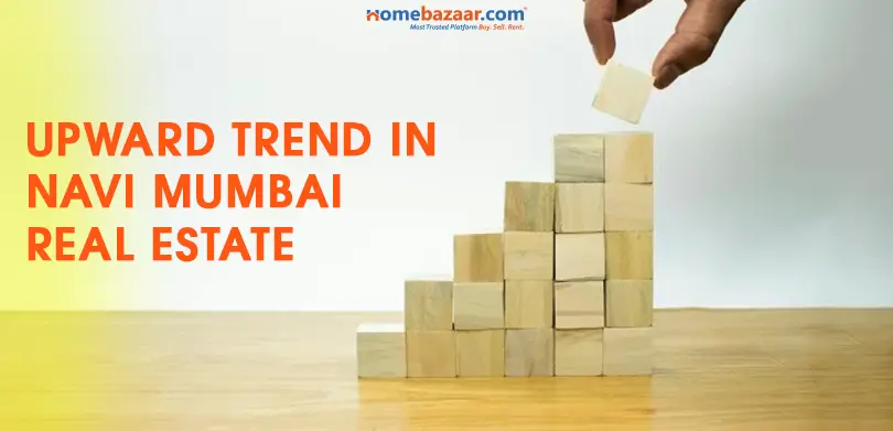 best value for money- Upward Trend in Navi Mumbai Real Estate