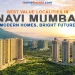 best value for money- Best Value Localities in Navi Mumbai: Modern Homes, Bright Future
