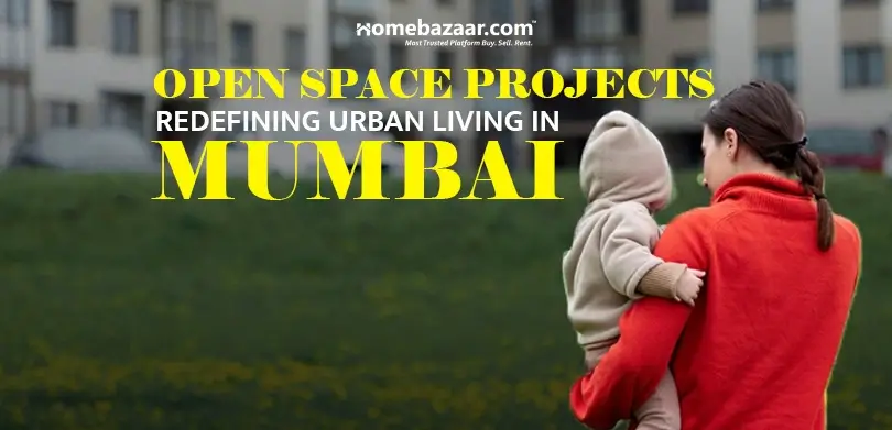 Best open space projects in Mumbai- Open Space Projects Redefining Urban Living In Mumbai