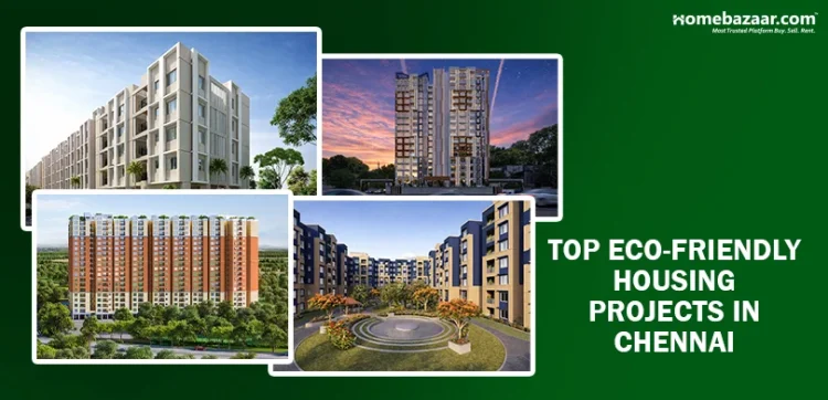 Top Eco-Friendly Housing Projects in Chennai