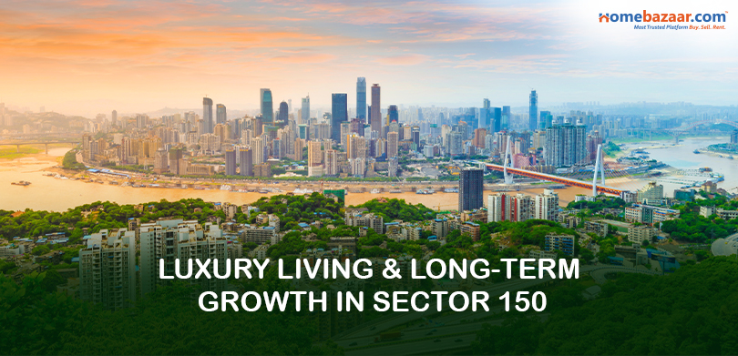Luxury Living & Long-Term Growth in Sector 150