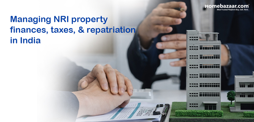 Managing NRI property finances, taxes, and repatriation in India.