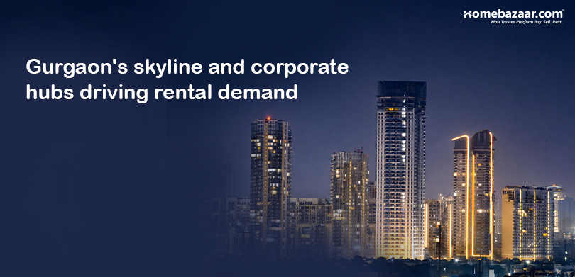 Gurgaon's skyline and corporate hubs driving rental demand
