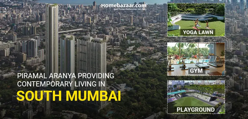 Projects with premium amenities in Mumbai– Piramal Aranya Providing Contemporary Living In South Mumbai