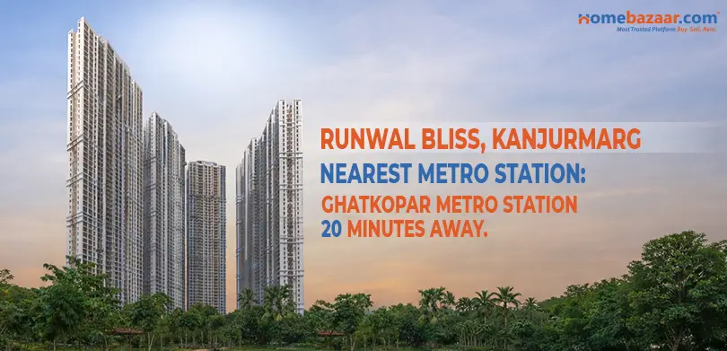 Residential projects near metro stations in Mumbai- Runwal Bliss, Kanjurmarg Nearest Metro Station: Ghatkopar Metro Station, 20 minutes away