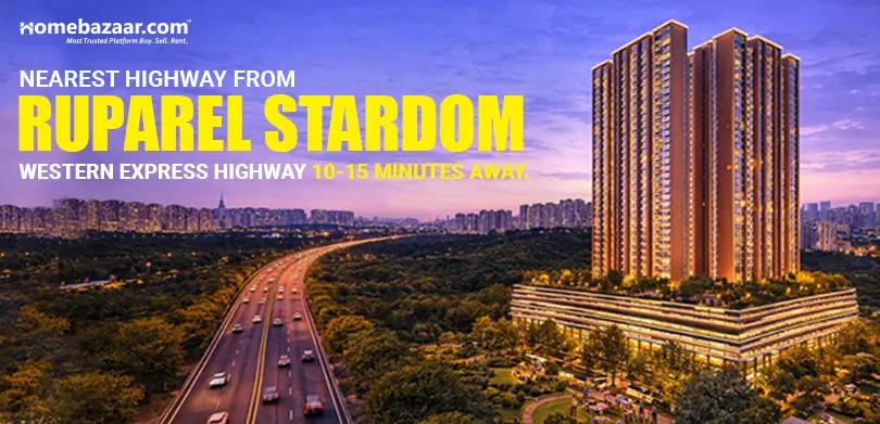 Residential projects near highways in Mumbai- Nearest Highway From Ruparel Stardom Western Express Highway 10-15 minutes away