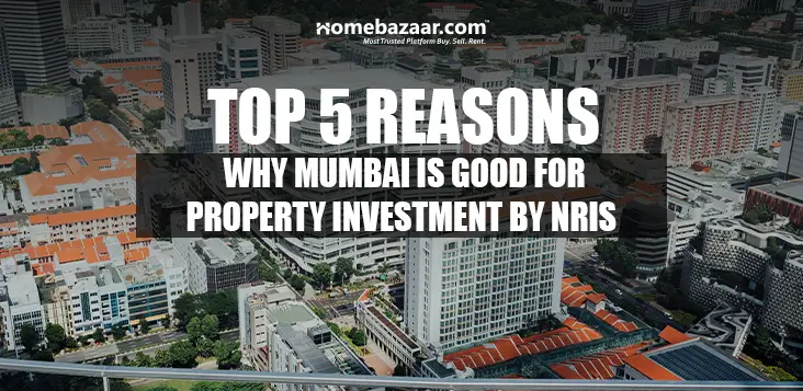 Top 5 Reasons Why Mumbai Is Good For NRI Property In...
