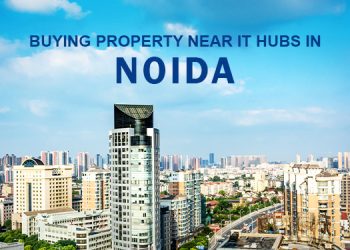Buying Property Near IT Hubs in Noida