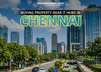 buying property near IT & Business hubs in Chennai Top 5