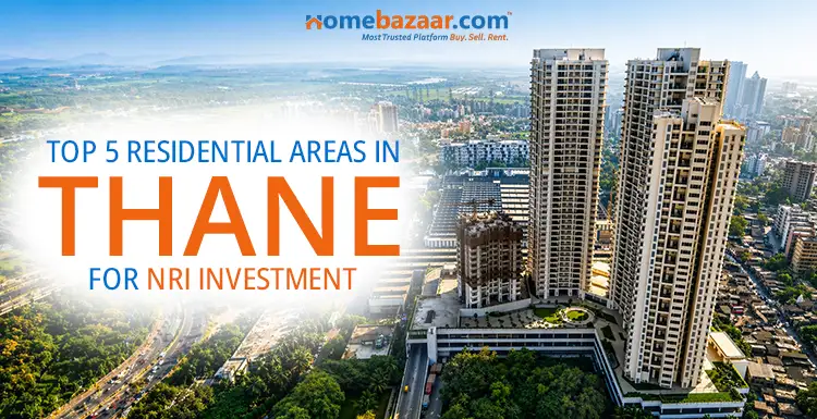 5 Best Areas in Thane for NRI Investment