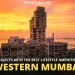 Top 5 projects with lifestyle amenities in Western Mumbai.