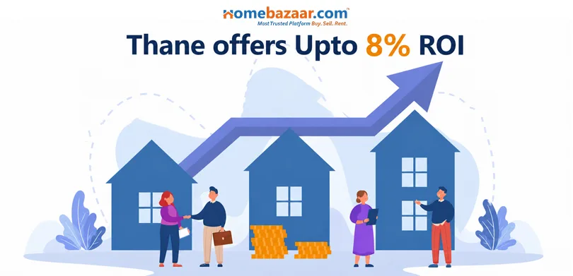 Thane offers upto 8% ROI, making one of the best places in MMR to invest. 
