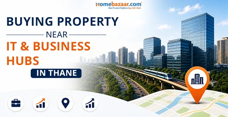 Buying Property Near IT Parks & Business Hubs in Thane