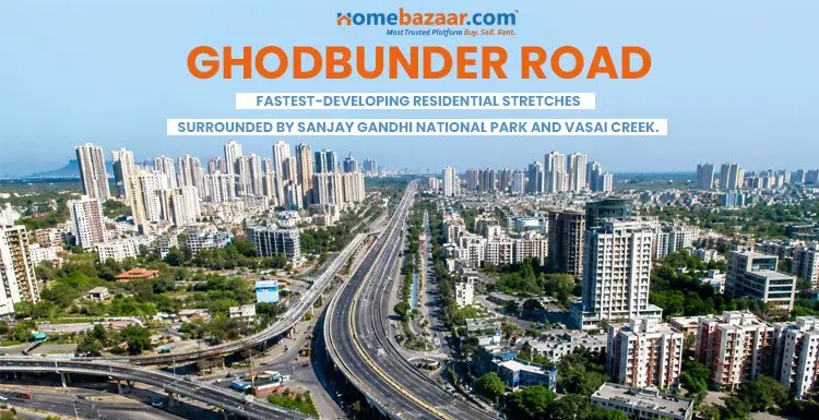 The arterial road connectivity of Ghodbunder Road,  one of the best areas to buy property in Thane. 