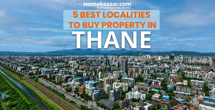 5 Best Localities to Buy Property in Thane for Long-...